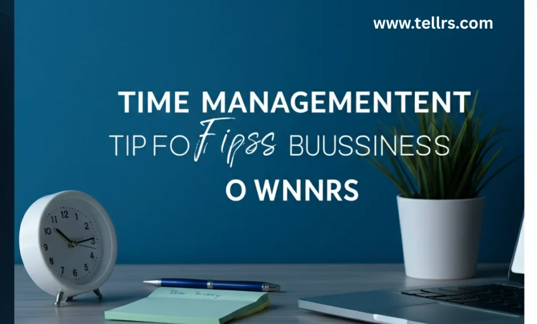 Time management tips for business owners