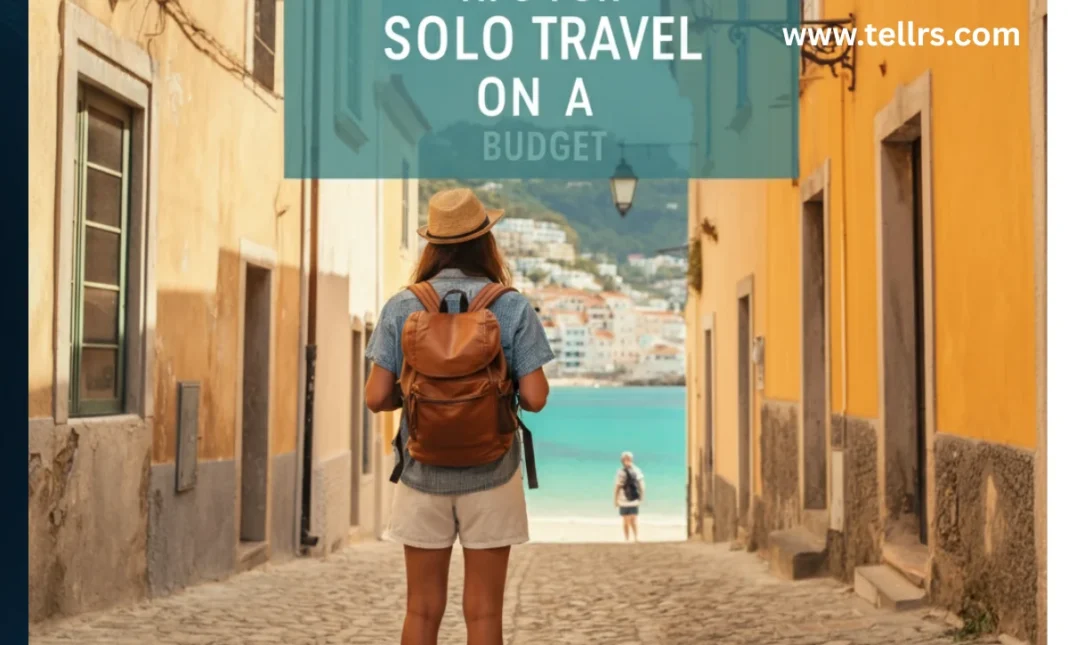 Tips for solo travel on a budget