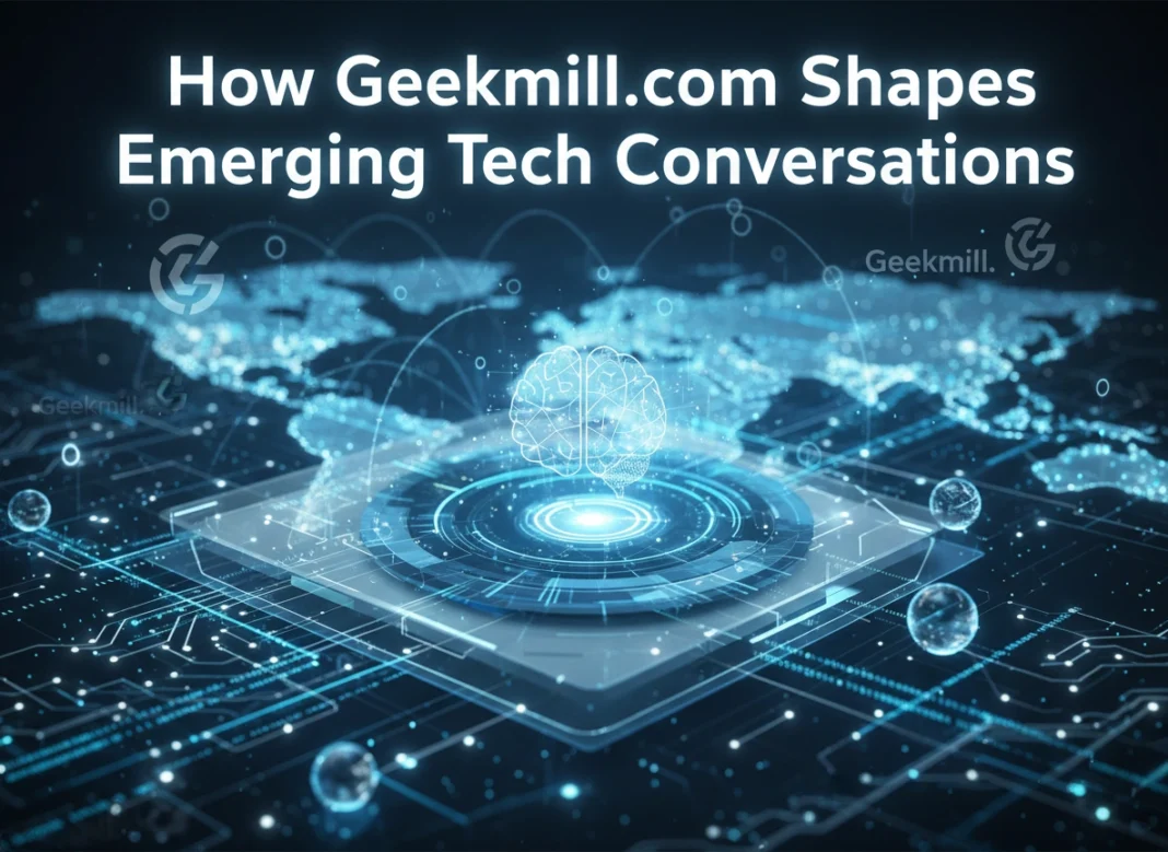 How Geekmill.com Shapes Emerging Tech Conversations