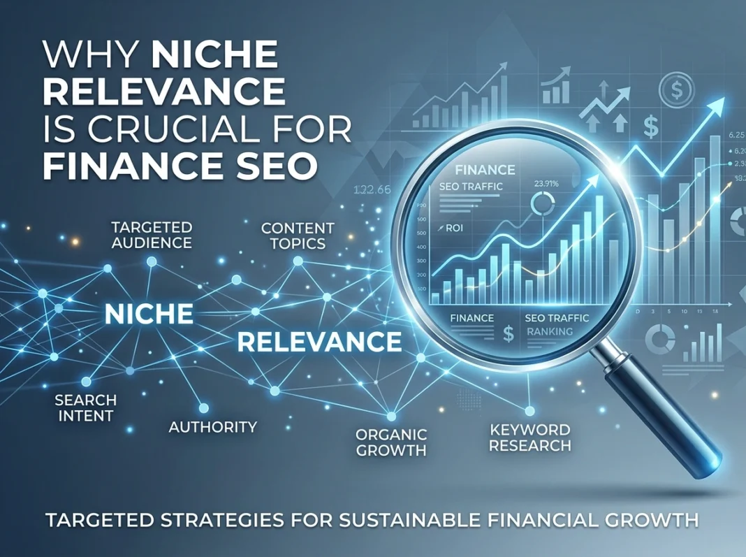 Why Niche Relevance is Crucial for Finance SEO