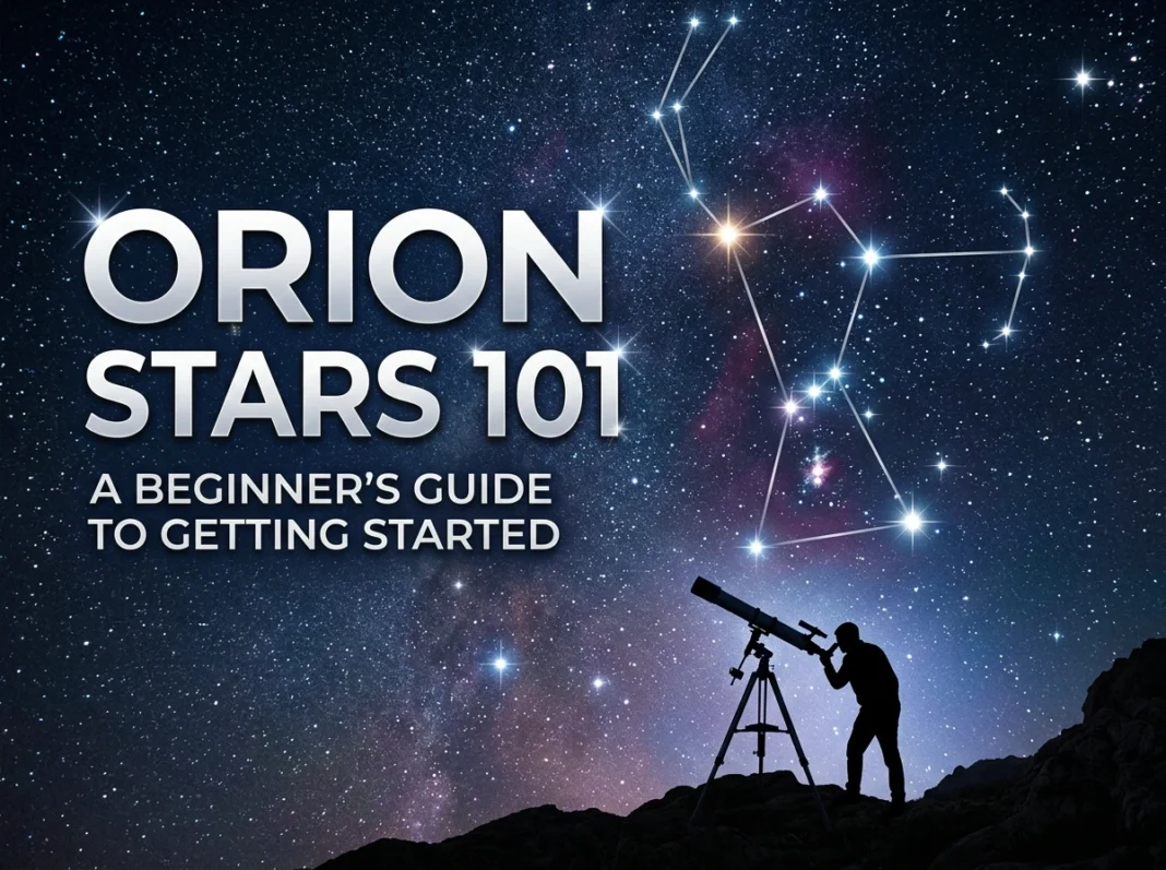 Orion Stars 101: A Beginner's Guide to Getting Started
